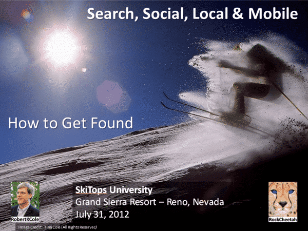 SkiTops Presentation How to Get Found - Search, Social, Local & Mobile